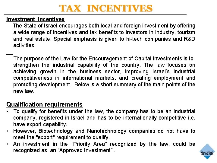 TAX INCENTIVES Investment Incentives The State of Israel encourages both local and foreign investment