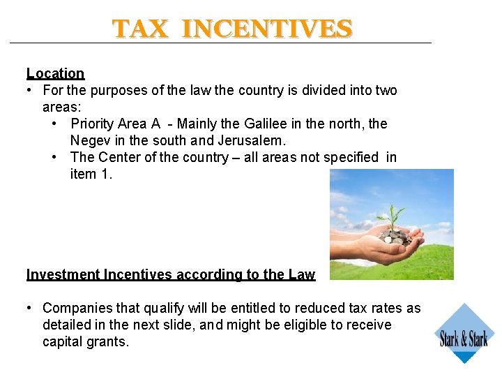TAX INCENTIVES Location • For the purposes of the law the country is divided