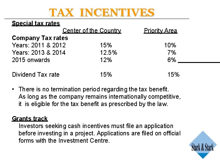 TAX INCENTIVES Special tax rates Center of the Country Company Tax rates Years: 2011