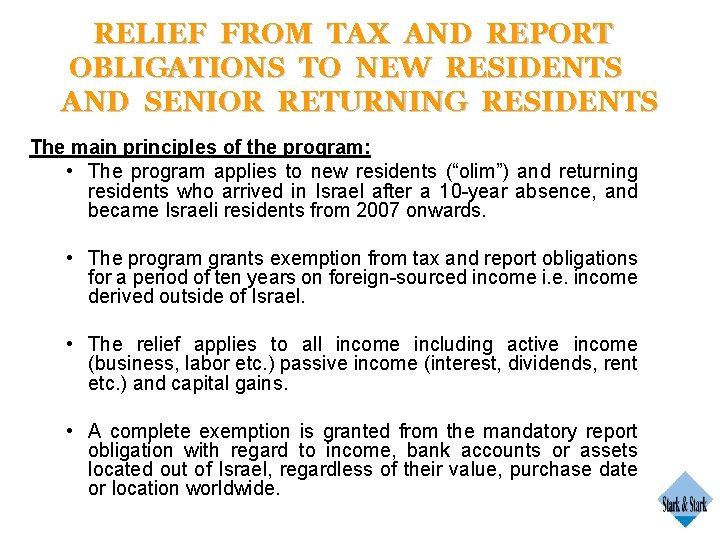 RELIEF FROM TAX AND REPORT OBLIGATIONS TO NEW RESIDENTS AND SENIOR RETURNING RESIDENTS The