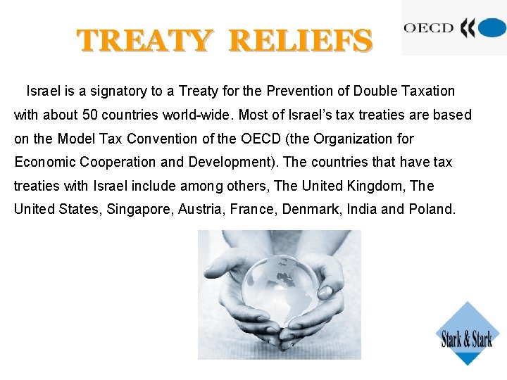 TREATY RELIEFS Israel is a signatory to a Treaty for the Prevention of Double