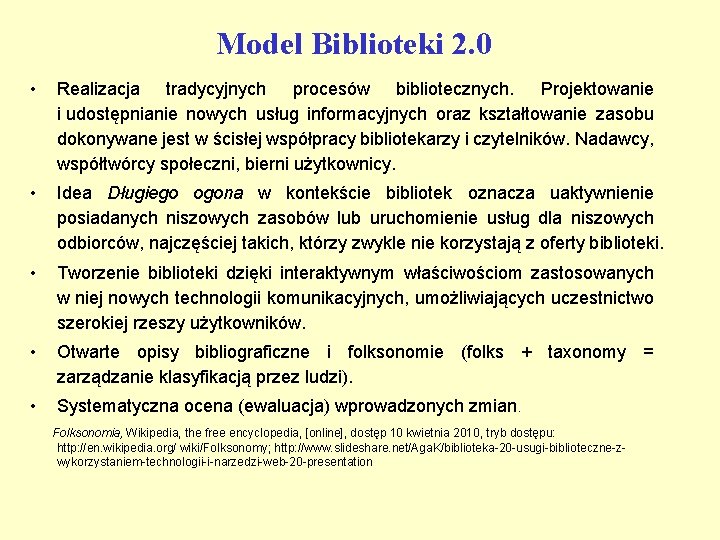 Model Biblioteki 2. 0 • Realizacja tradycyjnych procesów bibliotecznych. Projektowanie i udostępnianie nowych usług