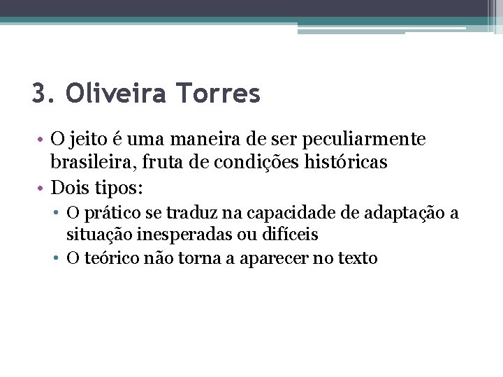 3. Oliveira Torres • O jeito é uma maneira de ser peculiarmente brasileira, fruta