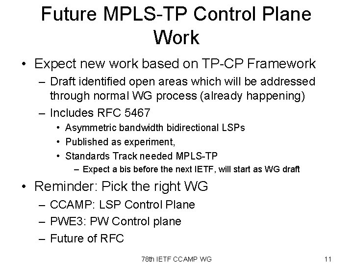 Future MPLS-TP Control Plane Work • Expect new work based on TP-CP Framework –