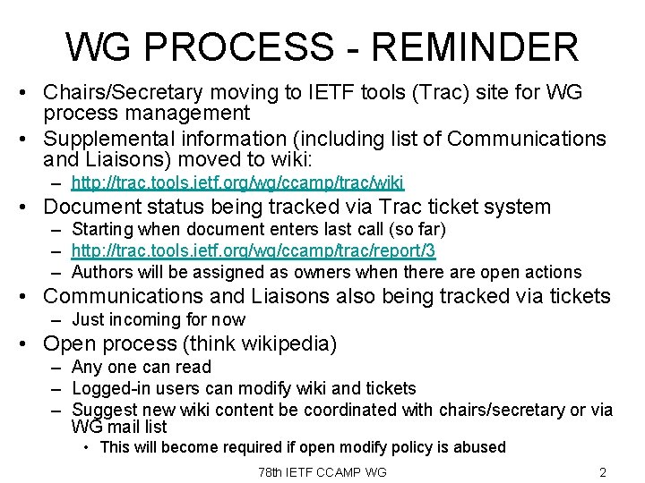 WG PROCESS - REMINDER • Chairs/Secretary moving to IETF tools (Trac) site for WG