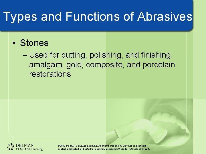 Types and Functions of Abrasives • Stones – Used for cutting, polishing, and finishing Types and Functions of Abrasives • Stones – Used for cutting, polishing, and finishing