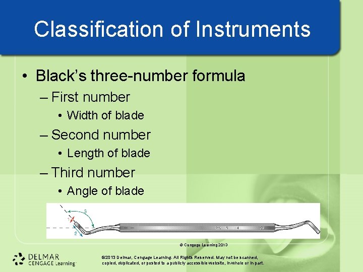 Classification of Instruments • Black’s three-number formula – First number • Width of blade