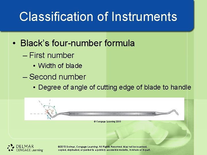 Classification of Instruments • Black’s four-number formula – First number • Width of blade