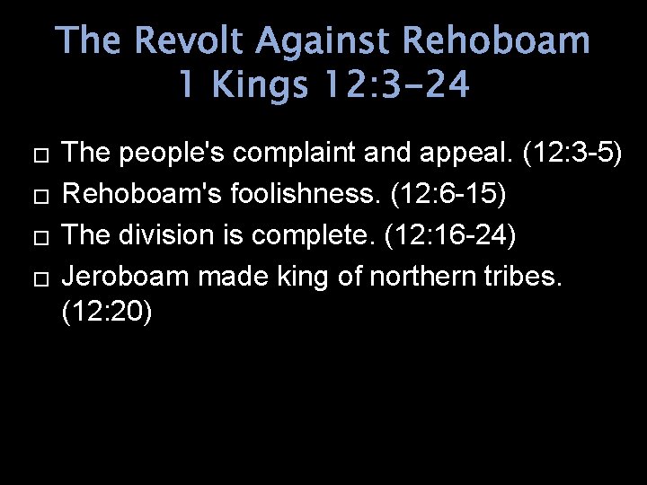 The Revolt Against Rehoboam 1 Kings 12: 3 -24 � � The people's complaint