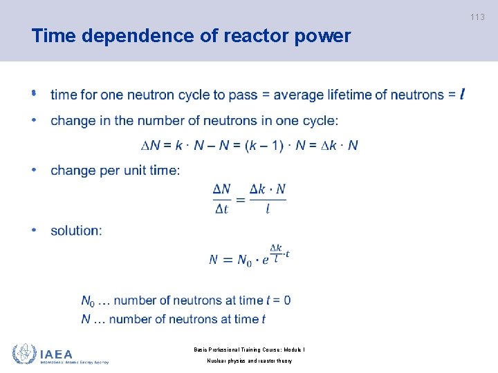 113 Time dependence of reactor power • Basic Professional Training Course; Module I Nuclear