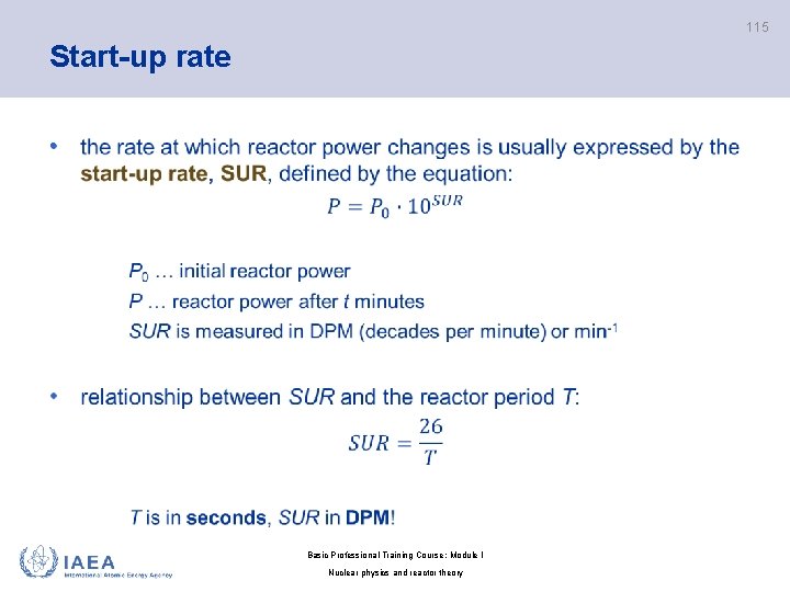 115 Start-up rate • Basic Professional Training Course; Module I Nuclear physics and reactor