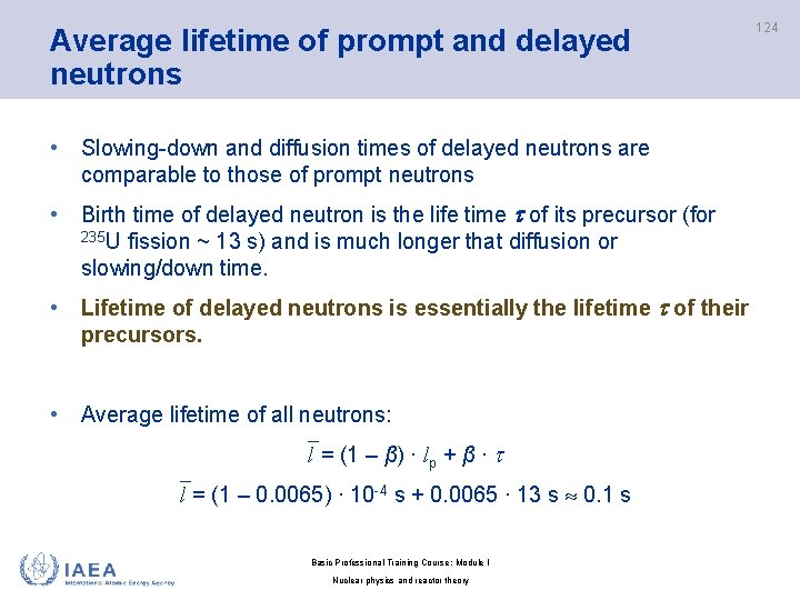 Average lifetime of prompt and delayed neutrons • Slowing-down and diffusion times of delayed