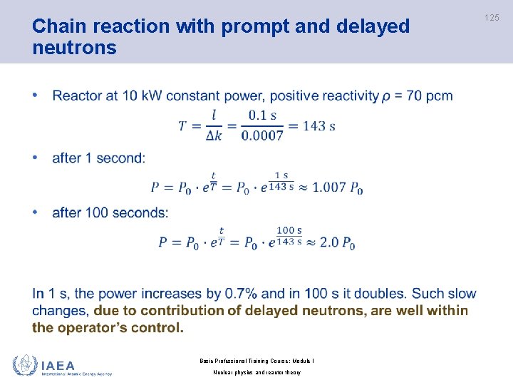Chain reaction with prompt and delayed neutrons • Basic Professional Training Course; Module I