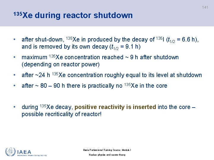 141 135 Xe during reactor shutdown • after shut-down, 135 Xe in produced by