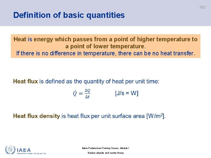 162 Definition of basic quantities • Heat is energy which passes from a point