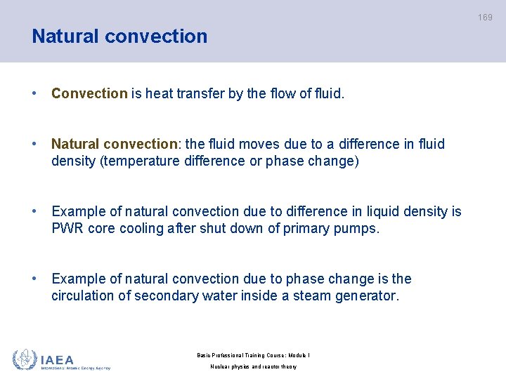 169 Natural convection • Convection is heat transfer by the flow of fluid. •