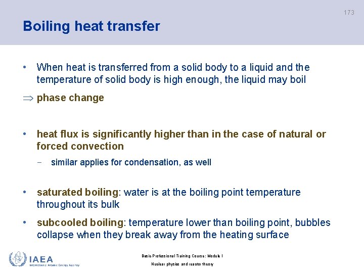 173 Boiling heat transfer • When heat is transferred from a solid body to