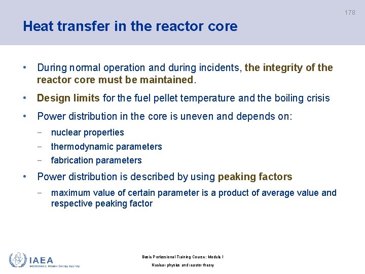 178 Heat transfer in the reactor core • During normal operation and during incidents,