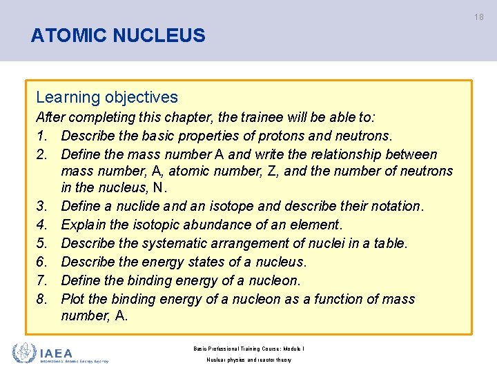 18 ATOMIC NUCLEUS Learning objectives After completing this chapter, the trainee will be able