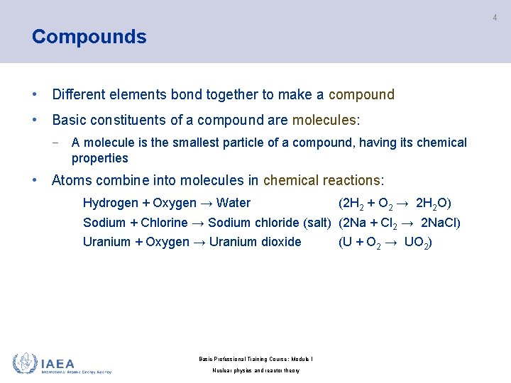 4 Compounds • Different elements bond together to make a compound • Basic constituents