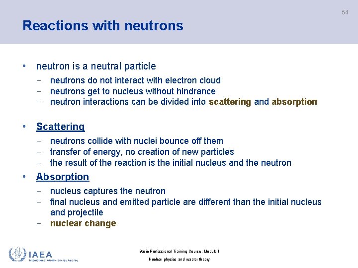 54 Reactions with neutrons • neutron is a neutral particle − − − neutrons