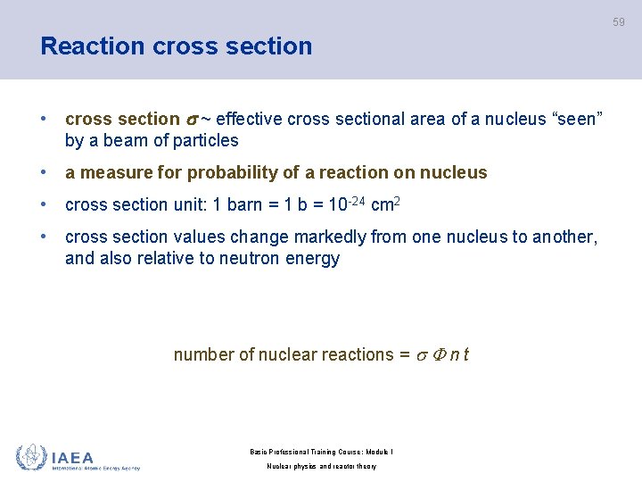 59 Reaction cross section • cross section ~ effective cross sectional area of a