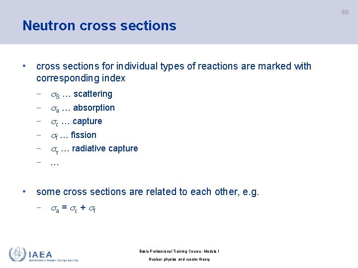 60 Neutron cross sections • cross sections for individual types of reactions are marked