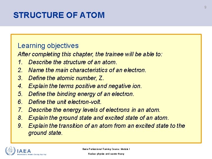 9 STRUCTURE OF ATOM Learning objectives After completing this chapter, the trainee will be