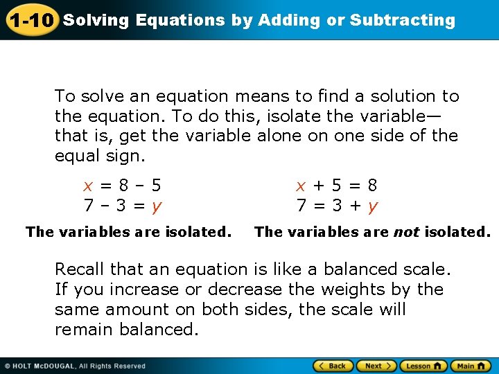 1 -10 Solving Equations by Adding or Subtracting To solve an equation means to