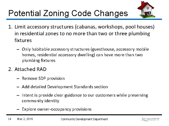 Potential Zoning Code Changes 1. Limit accessory structures (cabanas, workshops, pool houses) in residential