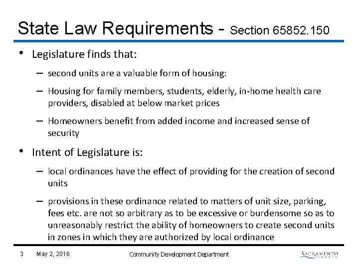 State Law Requirements - Section 65852. 150 • Legislature finds that: – second units