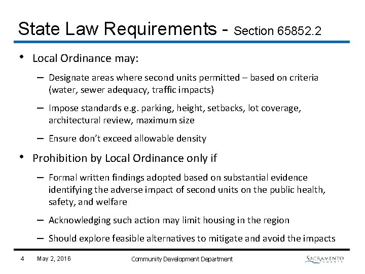 State Law Requirements - Section 65852. 2 • Local Ordinance may: – Designate areas