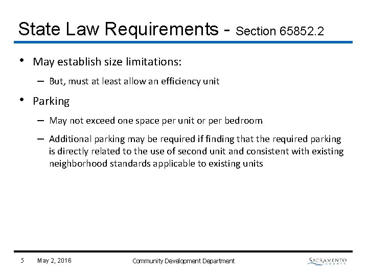 State Law Requirements - Section 65852. 2 • May establish size limitations: – But,