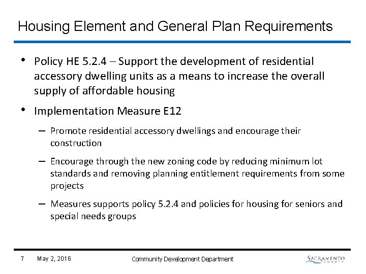 Housing Element and General Plan Requirements • Policy HE 5. 2. 4 – Support