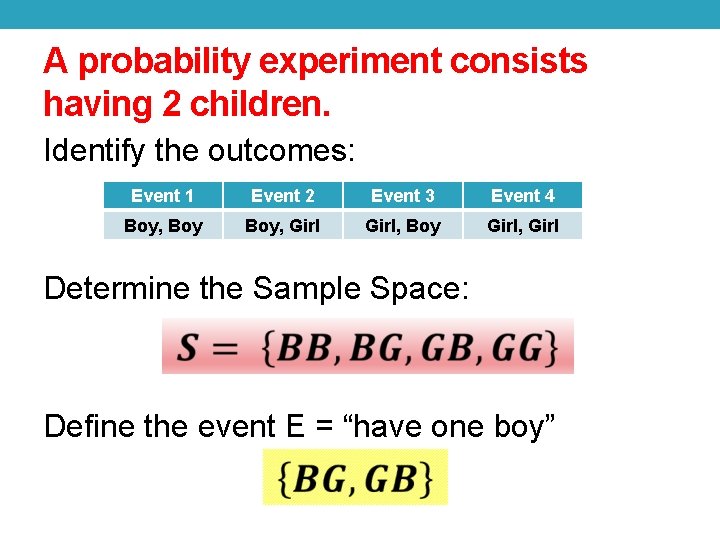 A probability experiment consists having 2 children. Identify the outcomes: Event 2 Event 1