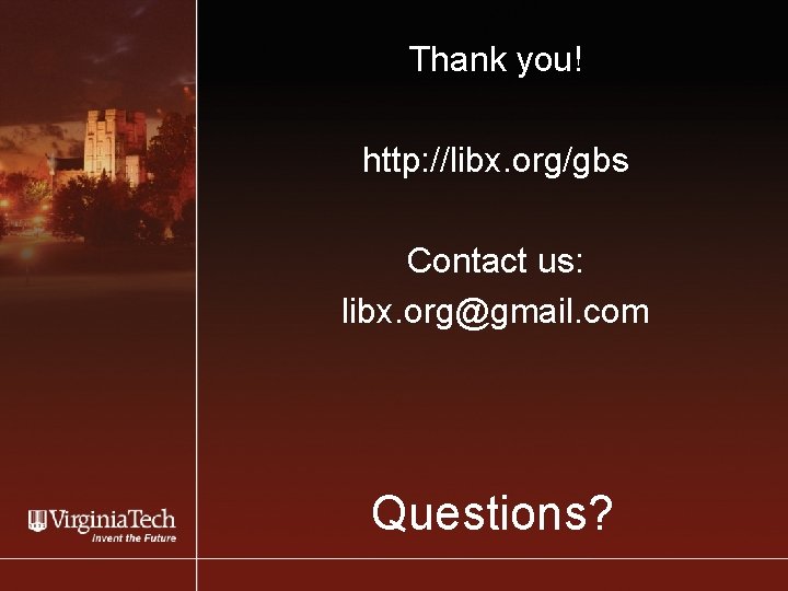 Thank you! http: //libx. org/gbs Contact us: libx. org@gmail. com Questions? 