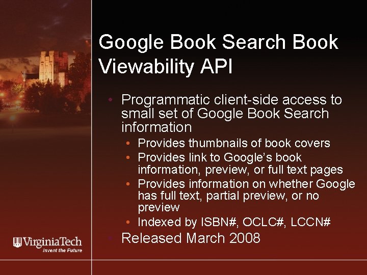 Google Book Search Book Viewability API • Programmatic client-side access to small set of