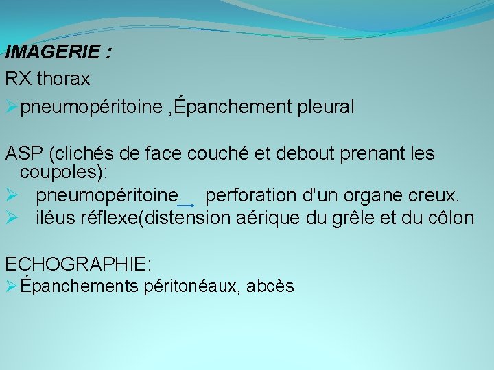 IMAGERIE : RX thorax Øpneumopéritoine , Épanchement pleural ASP (clichés de face couché et