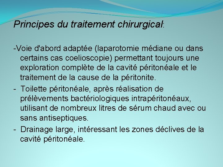 Principes du traitement chirurgical: -Voie d'abord adaptée (laparotomie médiane ou dans certains cas coelioscopie)