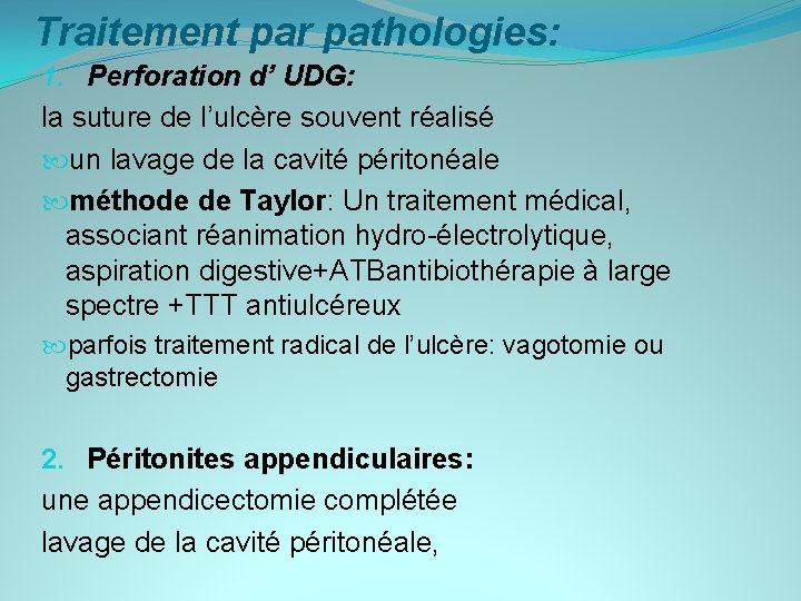 Traitement par pathologies: 1. Perforation d’ UDG: la suture de l’ulcère souvent réalisé un