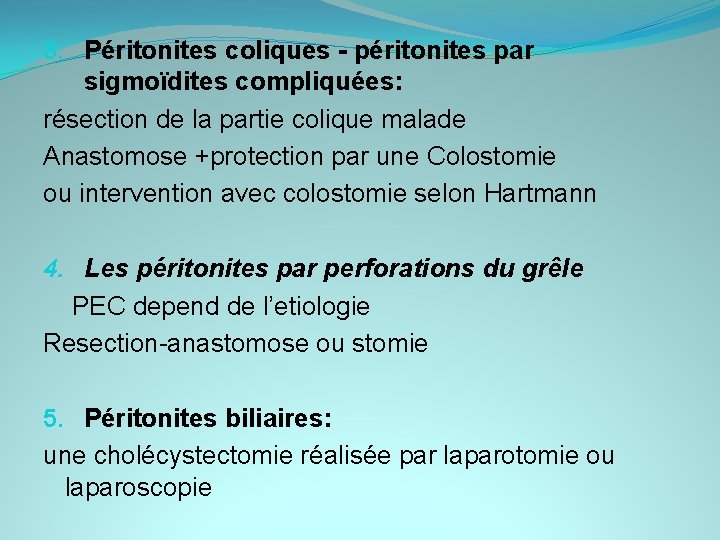 3. Péritonites coliques - péritonites par sigmoïdites compliquées: résection de la partie colique malade