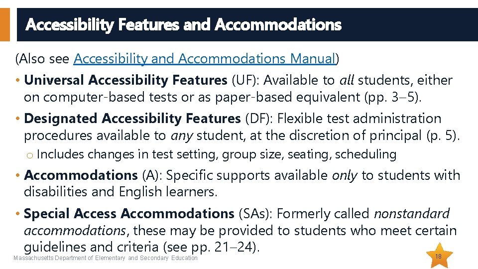 Accessibility Features and Accommodations (Also see Accessibility and Accommodations Manual) • Universal Accessibility Features