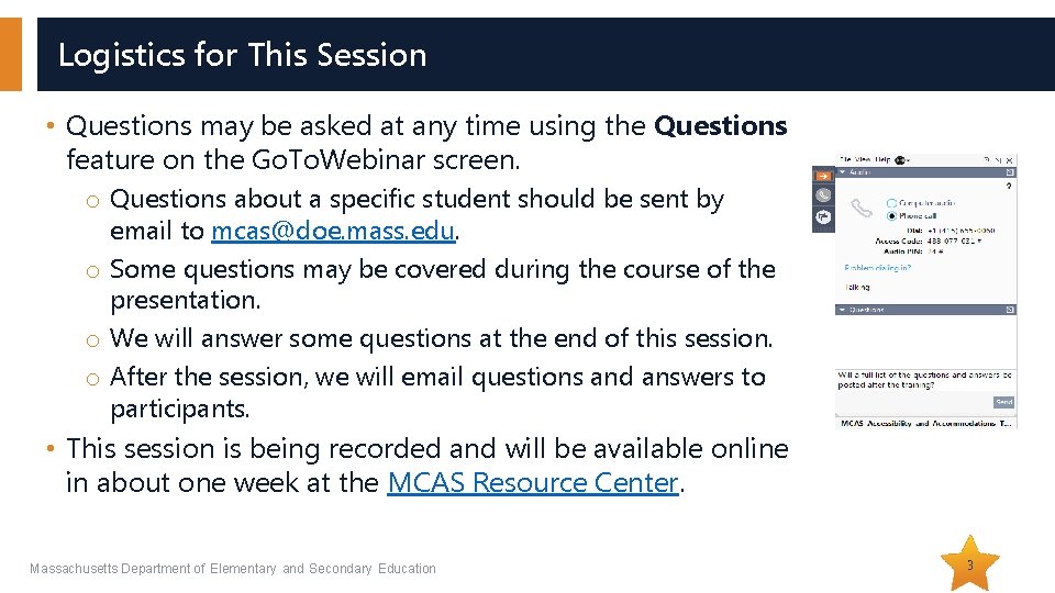 Logistics for This Session • Questions may be asked at any time using the