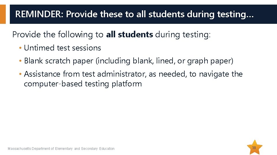 REMINDER: Provide these to all students during testing… Provide the following to all students