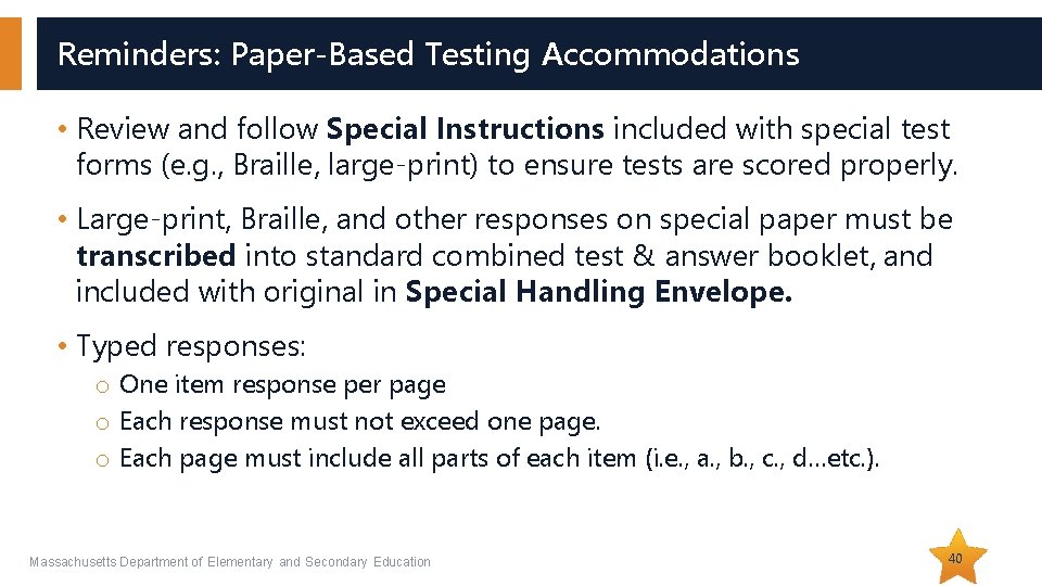 Reminders: Paper-Based Testing Accommodations • Review and follow Special Instructions included with special test