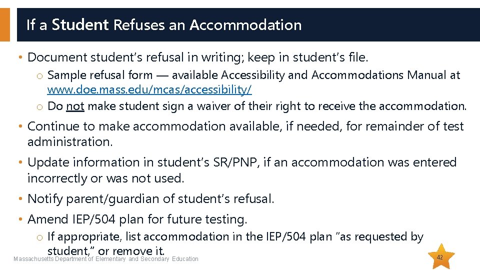 If a Student Refuses an Accommodation • Document student’s refusal in writing; keep in