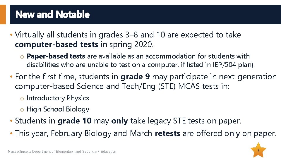 New and Notable • Virtually all students in grades 3– 8 and 10 are