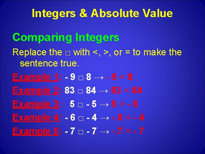 Integers & Absolute Value Comparing Integers Replace the □ with <, >, or =