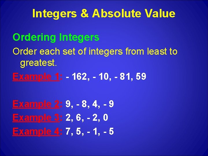 Integers & Absolute Value Ordering Integers Order each set of integers from least to