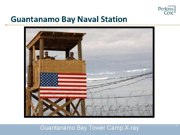 Guantanamo Bay Naval Station Guantanamo Bay Tower Camp X-ray 